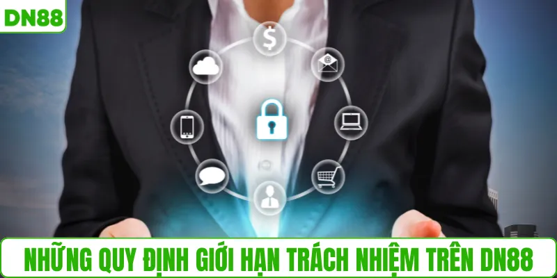 Những quy định giới hạn trách nhiệm trên DN88